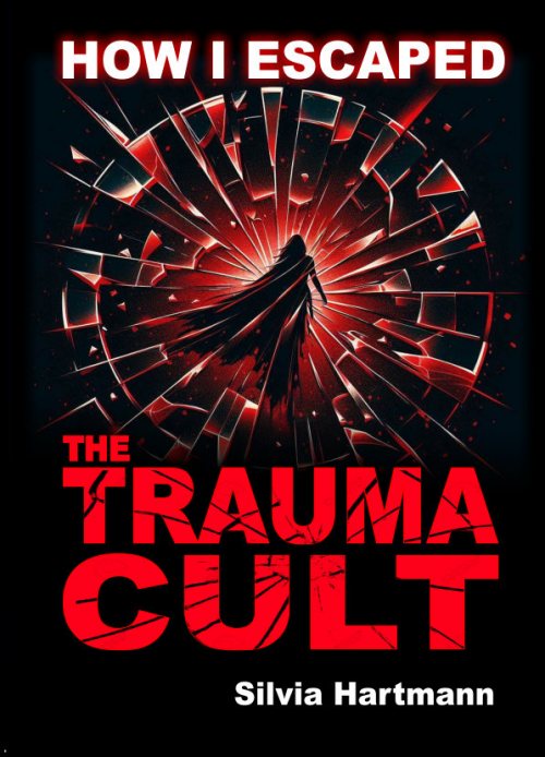 How I Escaped The Trauma Cult