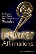 Power Affirmations: 21st Century Magic Spells That Change Reality by Silvia Hartmann