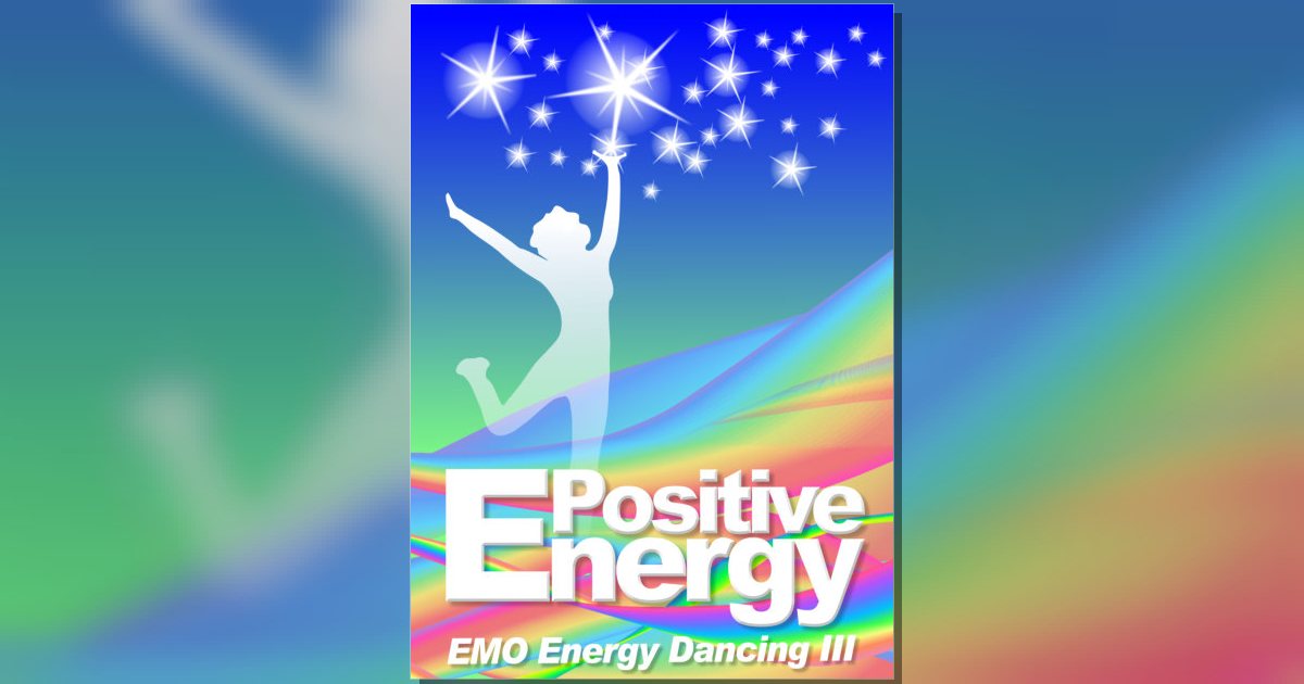 EMO Energy Dancing 3: Positive Energy: Dance Your Dreams!