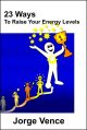 23 Ways To Raise Your Energy Levels